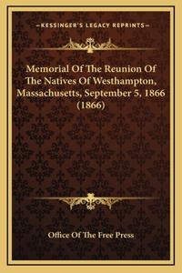 Memorial of the Reunion of the Natives of Westhampton, Massachusetts, September 5, 1866 (1866)