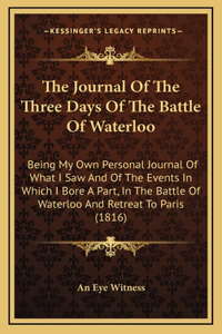 Journal Of The Three Days Of The Battle Of Waterloo