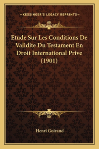 Etude Sur Les Conditions De Validite Du Testament En Droit International Prive (1901)