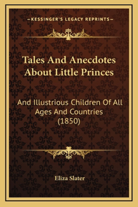 Tales And Anecdotes About Little Princes