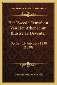 Het Tweede Eeuwfeest Van Het Athenaeum Illustre Te Deventer
