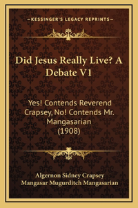 Did Jesus Really Live? A Debate V1