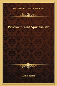 Psychism And Spirituality