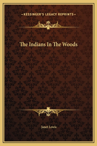 The Indians In The Woods