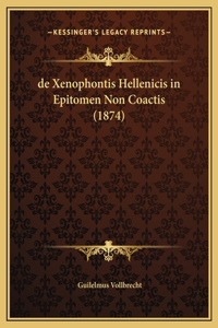 de Xenophontis Hellenicis in Epitomen Non Coactis (1874)