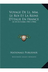 Voyage De Ll. Mm. Le Roi Et La Reine D'Italie En France