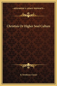 Christisis Or Higher Soul Culture