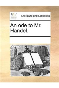 An ode to Mr. Handel.