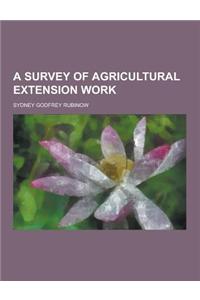 A Survey of Agricultural Extension Work