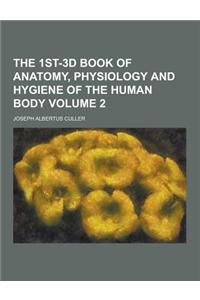 The 1st-3D Book of Anatomy, Physiology and Hygiene of the Human Body Volume 2