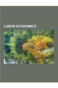 Labor Economics: 99ers, Active Labour Market Policies, Basic Income Guarantee, Basic Income in the Netherlands, Benefits in Kind, Calmf