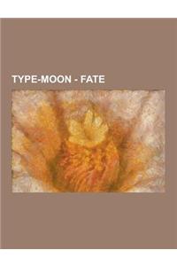 Type-Moon - Fate