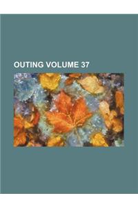 Outing Volume 37