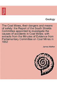 Coal Mines, Their Dangers and Means of Safety