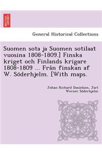 Suomen sota ja Suomen sotilaat vuosina 1808-1809.] Finska kriget och Finlands krigare 1808-1809 ... Från finskan af W. Söderhjelm. [With maps.