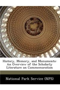 History, Memory, and Monuments: An Overview of the Scholarly Literature on Commemoration