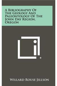 Bibliography Of The Geology And Paleontology Of The John Day Region, Oregon