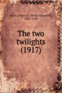 THE TWO TWILIGHTS 1917