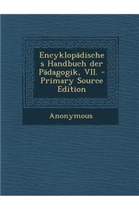 Encyklopadisches Handbuch Der Padagogik, VII.