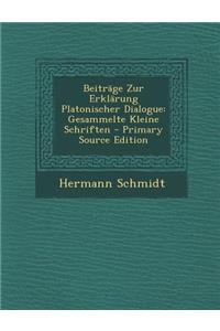 Beitrage Zur Erklarung Platonischer Dialogue: Gesammelte Kleine Schriften