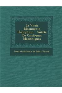 Vraie Ma Onnerie D'Adoption... Suivie de Cantiques Ma Onniques