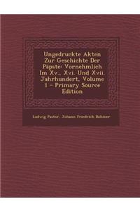 Ungedruckte Akten Zur Geschichte Der Papste