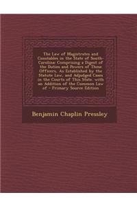 The Law of Magistrates and Constables in the State of South-Carolina