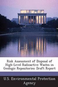 Risk Assessment of Disposal of High-Level Radioactive Wastes in Geologic Repositories