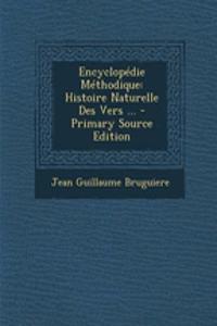 Encyclopédie Méthodique: Histoire Naturelle Des Vers ...