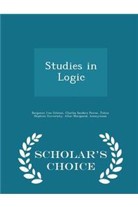 Studies in Logic - Scholar's Choice Edition