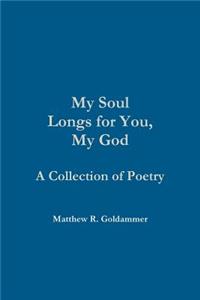 My Soul Longs for You, My God