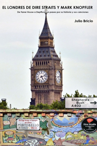 El Londres De Dire Straits y Mark Knopfler