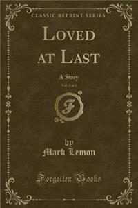 Loved at Last, Vol. 3 of 3