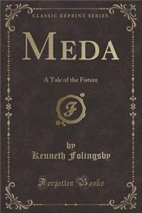 Meda: A Tale of the Future (Classic Reprint)
