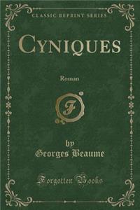 Cyniques: Roman (Classic Reprint)
