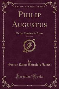 Philip Augustus, Vol. 2 of 2