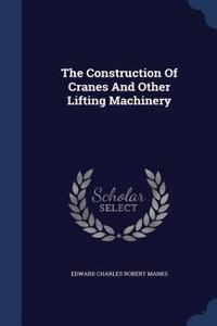Construction Of Cranes And Other Lifting Machinery