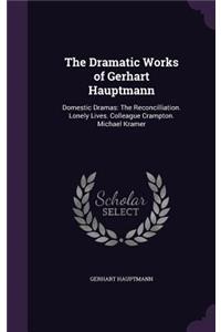 The Dramatic Works of Gerhart Hauptmann