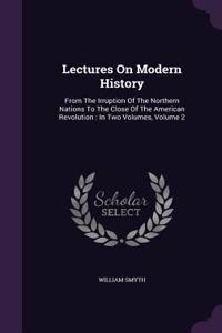 Lectures on Modern History