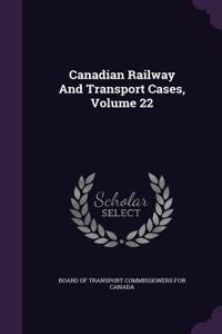 Canadian Railway And Transport Cases, Volume 22