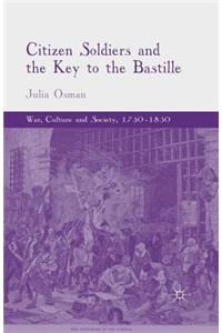 Citizen Soldiers and the Key to the Bastille
