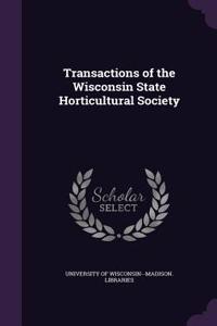 Transactions of the Wisconsin State Horticultural Society