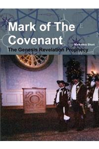 Mark of the Covenant: the Genesis Revelation Prophecy.