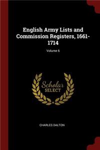 English Army Lists and Commission Registers, 1661-1714; Volume 6