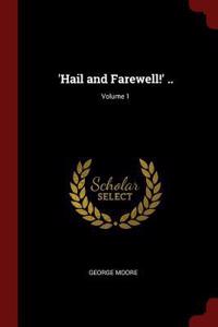 'Hail and Farewell!' ..; Volume 1