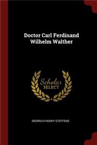 Doctor Carl Ferdinand Wilhelm Walther