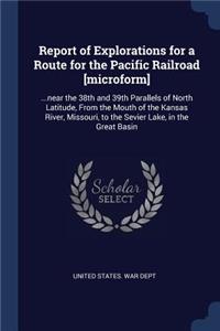 Report of Explorations for a Route for the Pacific Railroad [microform]