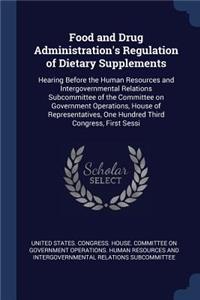 Food and Drug Administration's Regulation of Dietary Supplements