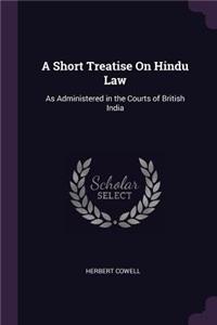 A Short Treatise On Hindu Law