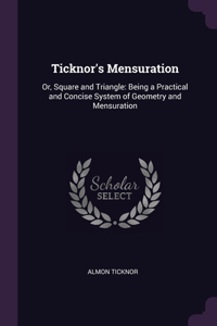 Ticknor's Mensuration